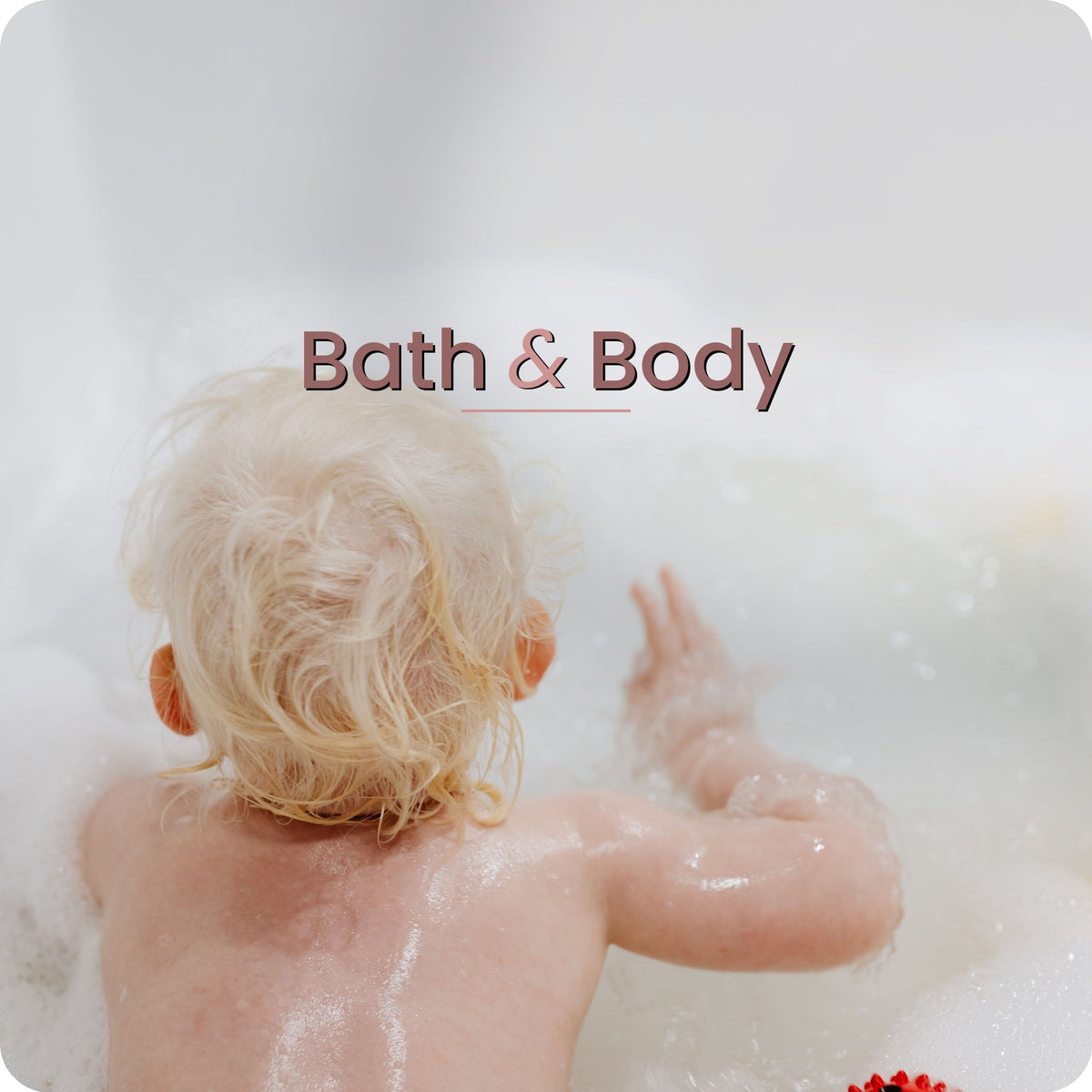 Bath & Body